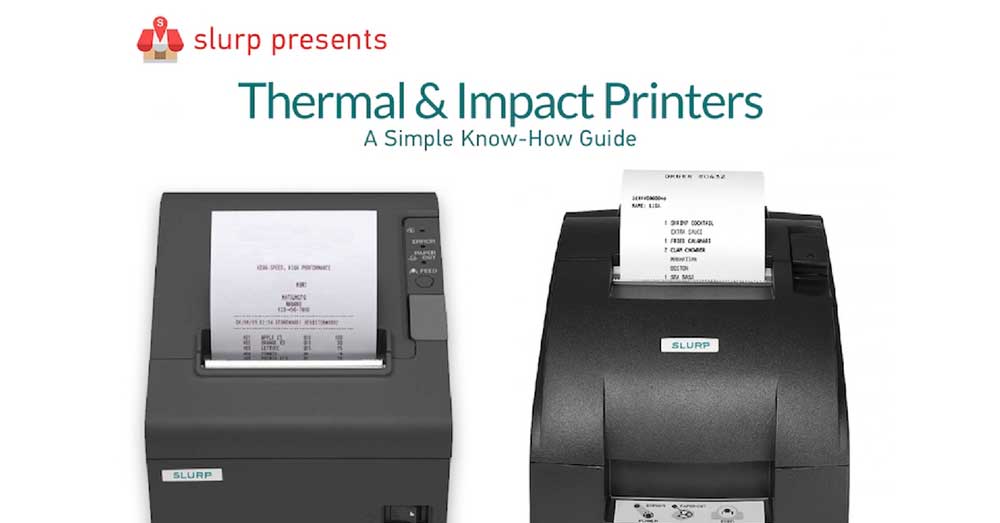 Thermal or Impact Printer? No Worries, Slurp! Gets You Covered