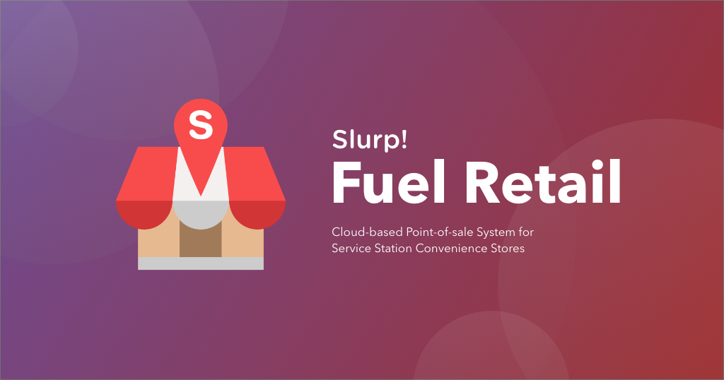 Slurp! Introduces Point-of-Sale System for Service Station Convenience Stores