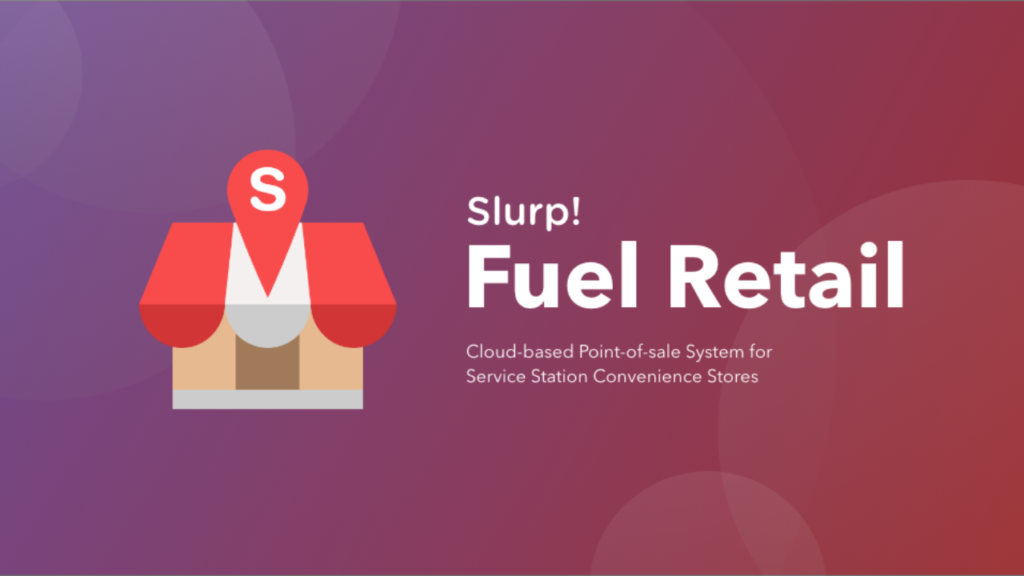 3 Solid Reasons Slurp Fuel Retail Is The Ideal Choice For You